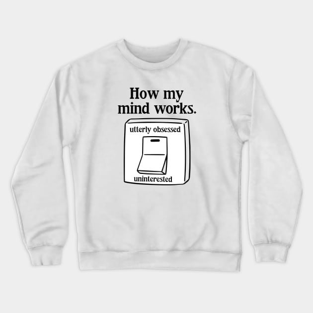 How My Mind Works Crewneck Sweatshirt by Cherrific